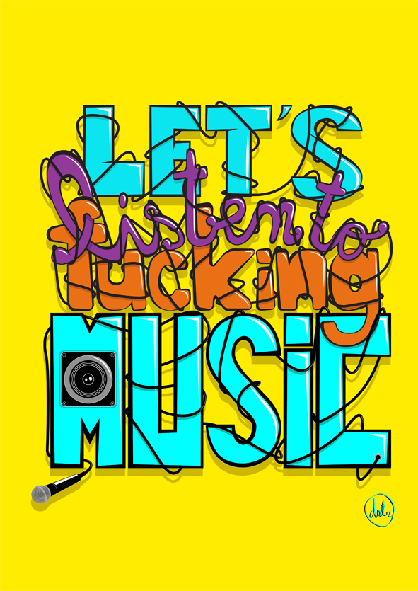 Let's listen to fucking music by Thomas Vaugeois in 2014年8月的字体创意设计案例欣赏