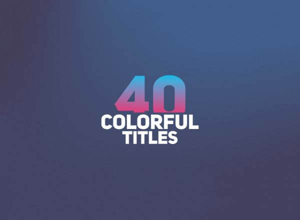AE 40组彩色渐变文字标题动画特效