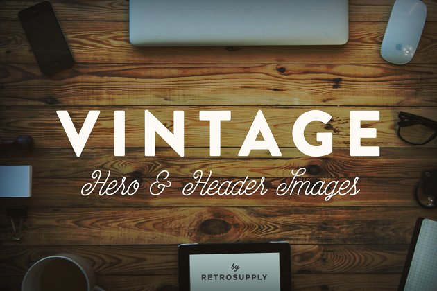 12个经典的大图广告图片素材 12 Vintage Hero Images (+ Bonus)