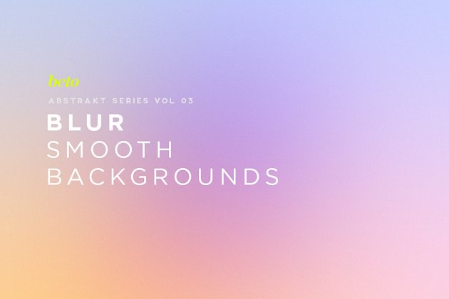 模糊渐变背景纹理 Blur – Smooth Backgrounds V3