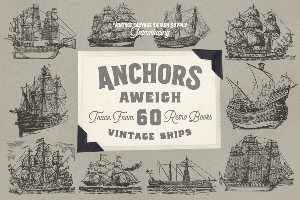 经典霸气的航海素描元素素材 Anchors Aweigh • 60 Vintage Ships