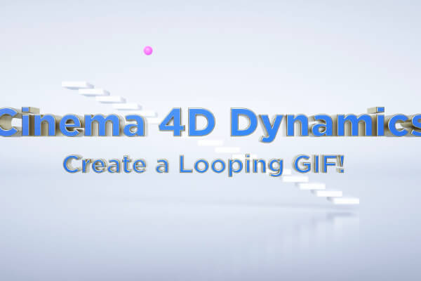 C4D 使用Dynamics创建循环GIF教程
