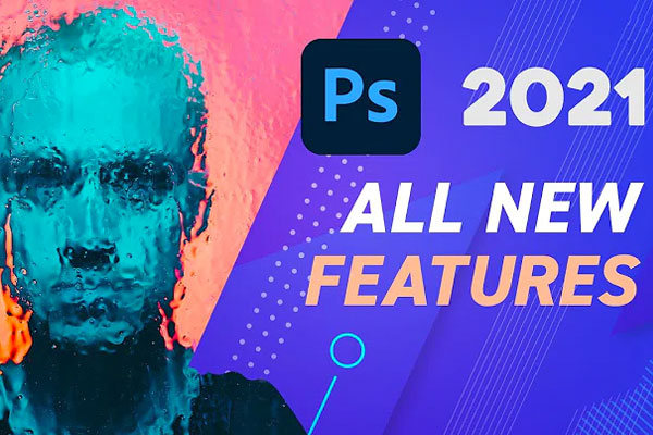 Adobe Photoshop 2021 新功能介绍（中文字幕）