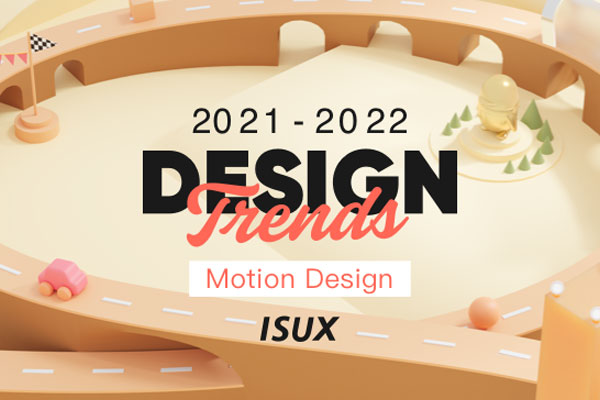 2022 UI/UX动态交互（交互动画）设计趋势