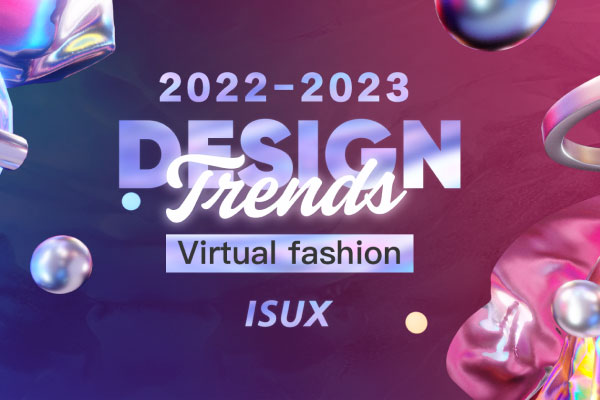 2022-2023设计趋势ISUX报告· NFT虚拟时装篇